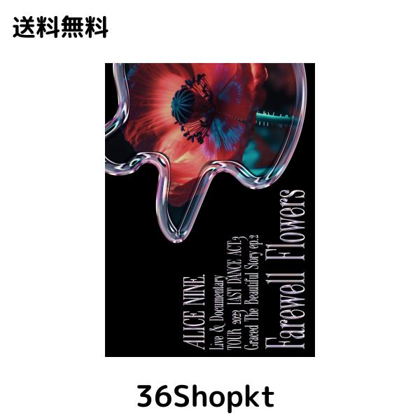 Live ＆ Documentary『TOUR 2023 LAST DANCE ACT.3「Graced The Beautiful Story」ep.2“Farewell Flowers”』 [Blu-ray]