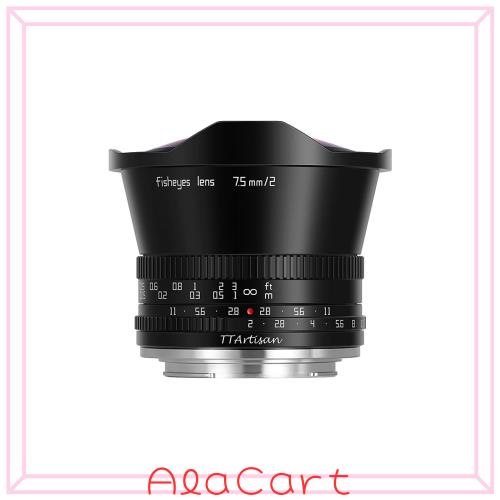 TTArtisan 7.5mm F2.0 魚眼レンズ Fuji X マウント APS-C対応