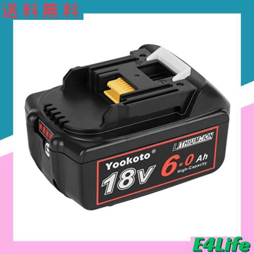 マキタ 18V BL1860B 互換 バッテリ: Yookoto 電池 純正 Makita 6.0Ah 実容量 6000mAh bl1830b マキタ掃除機バッテリー 電動工具用バッテ