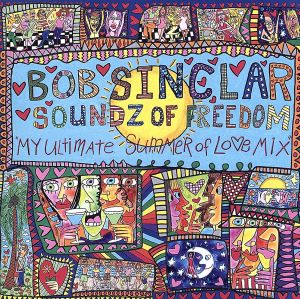 【中古】 ＳＯＵＮＤＺ　ＯＦ　ＦＲＥＥＤＯＭ−ＭＹ　ＵＬＴＩＭＡＴＥ　ＳＵＭＭＥＲ　ＯＦ　ＬＯＶＥ　ＭＩＸ−（ＤＶＤ付）／ボブ・サンクラー