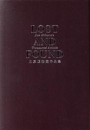 【中古】 三原順秘蔵作品集「ＬＯＳＴ　ＡＮＤ　ＦＯＵＮＤ」／三原順(著者)