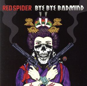 ＢＹＥ ＢＹＥ ＢＡＤＭＩＮＤ／ＲＥＤ ＳＰＩＤＥＲ