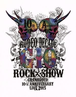 【中古】 ＧＲＡＮＲＯＤＥＯ　１０ｔｈ　ＡＮＮＩＶＥＲＳＡＲＹ　ＬＩＶＥ　２０１５　Ｇ１０　ＲＯＣＫ☆ＳＨＯＷ−ＲＯＤＥＯ　ＤＥＣＡＤＥ−ＢＤ（Ｂｌｕ−ｒａｙ　Ｄｉｓｃ）／ＧＲＡＮＲＯＤＥＯ