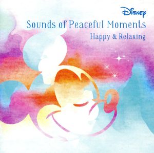 【中古】 Ｄｉｓｎｅｙ　Ｓｏｕｎｄｓ　ｏｆ　Ｐｅａｃｅｆｕｌ　Ｍｏｍｅｎｔ　〜Ｈａｐｐｙ　＆　Ｒｅｌａｘ〜／（オムニバス）松本ノボル木原健太郎Ｉｍａｇｅ　Ｏｆ　Ｈａｗａｉｉ中塚武フレッド・モーリンＡｃｏｕｓｐｈｅｒｅ