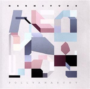 【中古】 Ｐｏｌｌｙａｎａｒｃｈｙ　（ＪＰ　Ｄｅｌｕｘｅ　Ｅｄｉｔｉｏｎ）／ハーミテュード