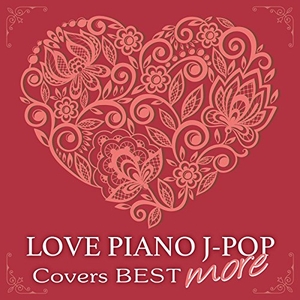 (中古品) LOVE ピアノ J-POP Covers BEST more