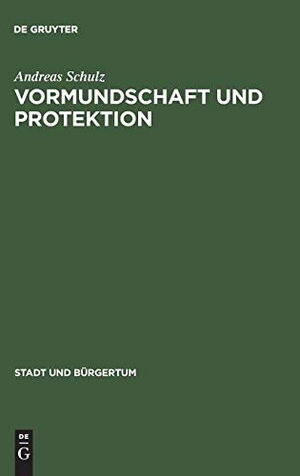 (中古品) Vormundschaft Und Protektion: Eliten Und Burger in Bremen 1750-1880 (Stadt und Burgertum, 13)