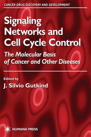 (中古品) Signaling Networks and Cell Cycle Control: The Molecular Basis of Cancer and Other Diseases (Cancer Drug Discovery and Development)