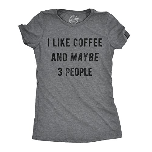 Crazy Dog Tシャツ レディース I Like Coffee and Maybe 3 People Tシャツ ファニー 皮肉 Tシャツ 女性用 US サイズ: XXL (Slim Fit) カラー: グレー