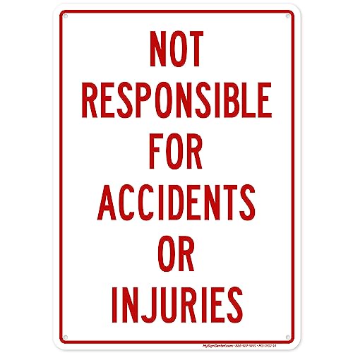 My Sign Center Not Responsible For Accidents Or Injuries 看板 10x14インチ 錆びない 0.040アルミニウム 色あせ防止 米国製 13,340円