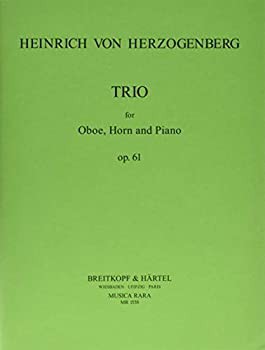 【中古】ヘルツォーゲンベルク : 三重奏曲 作品61 (オーボエ、ホルン、ピアノ) ムジカ・ララ出版の通販は