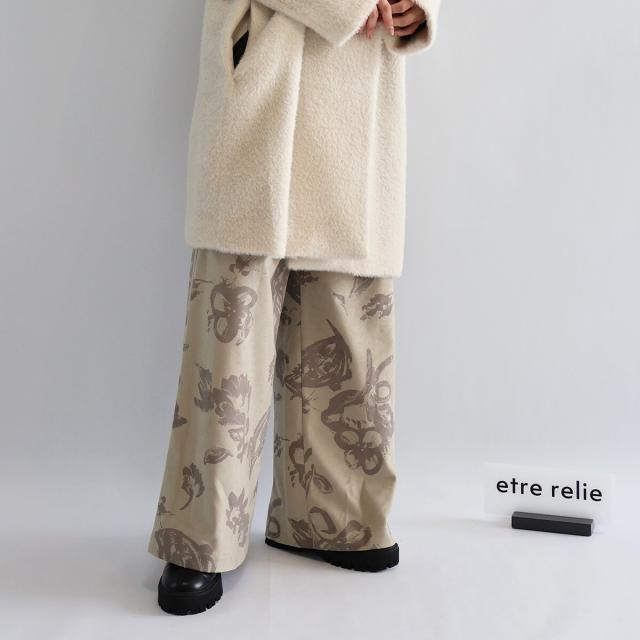 エトレリー（etre relie）/【etre relie】スエードフラワープリント パンツ