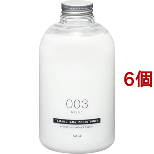 タマノハダ コンディショナー 003 ローズ(540ml*6個セット)[ノンシリコンリンス・コンディショナー]