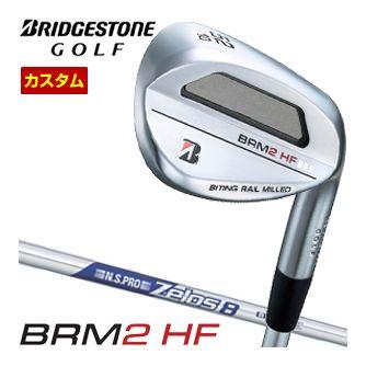 特注カスタムクラブ ブリヂストンゴルフ BRM2 HF ウエッジ N.S.PRO ZEROS 8 シャフト