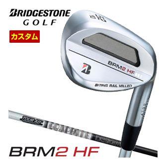 特注カスタムクラブ ブリヂストンゴルフ BRM2 HF ウエッジ グラファイトデザイン ツアーAD シャフトの通販は
