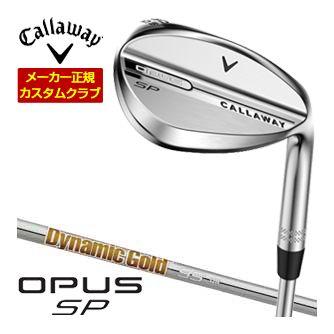 特注カスタムクラブ キャロウェイ OPUS SP ウェッジ クロム Dynamic Gold 95 シャフト