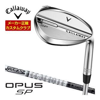 特注カスタムクラブ キャロウェイ OPUS SP ウェッジ クロム ツアーAD シャフト