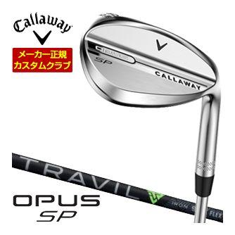 特注カスタムクラブ キャロウェイ OPUS SP ウェッジ クロム フジクラ TRAVIL シャフト
