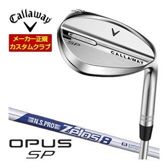 特注カスタムクラブ キャロウェイ OPUS SP ウェッジ クロム N.S.PRO Zelos8 シャフト