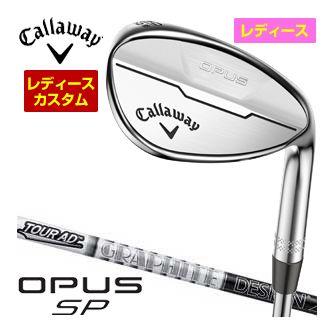 特注カスタムクラブ キャロウェイ OPUS SP ウィメンズ ウェッジ クロム グラファイト ツアーAD 65 Type-II シャフト