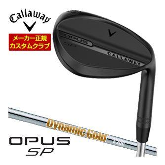 特注カスタムクラブ キャロウェイ OPUS SP ウェッジ ブラック Dynamic Gold HT シャフト