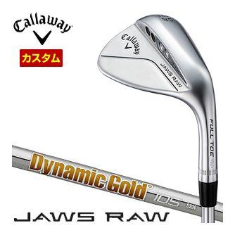 特注カスタムクラブ キャロウェイ JAWS RAW ウェッジ クロム（Jグラインド） Dynamic Gold 105 シャフト