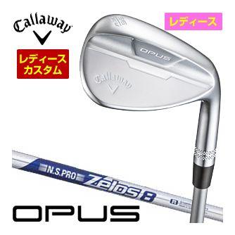 特注カスタムクラブ キャロウェイ OPUS ウィメンズ ウェッジ クロム N.S.PRO Zelos8 シャフト