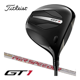 タイトリスト GT1 ドライバー Fujikura AIR SPEEDER NEXT GEN シャフト