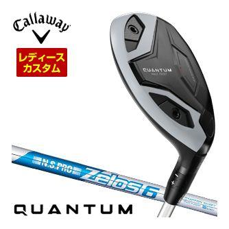 特注カスタムクラブ キャロウェイ QUANTUM MAX FAST ウィメンズ ユーティリティ N.S.PRO Zelos6 シャフト