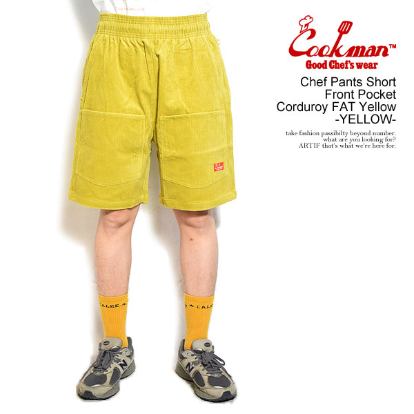 COOKMAN クックマン Chef Pants Short Front Pocket Corduroy FAT Yellow -YELLOW- メンズ ショートパンツ シェフパンツ atfpts