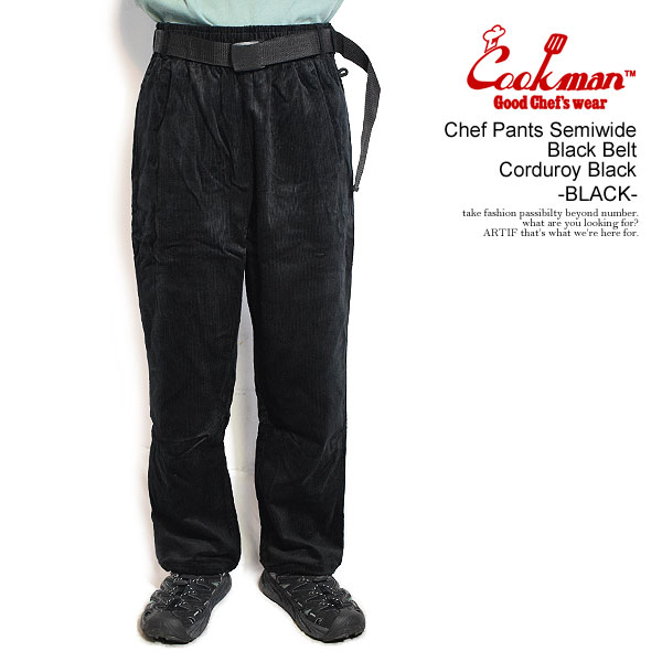 COOKMAN クックマン Chef Pants Semiwide Black Belt Corduroy Black -BLACK- メンズ パンツ シェフパンツ セミワイド atfpts
