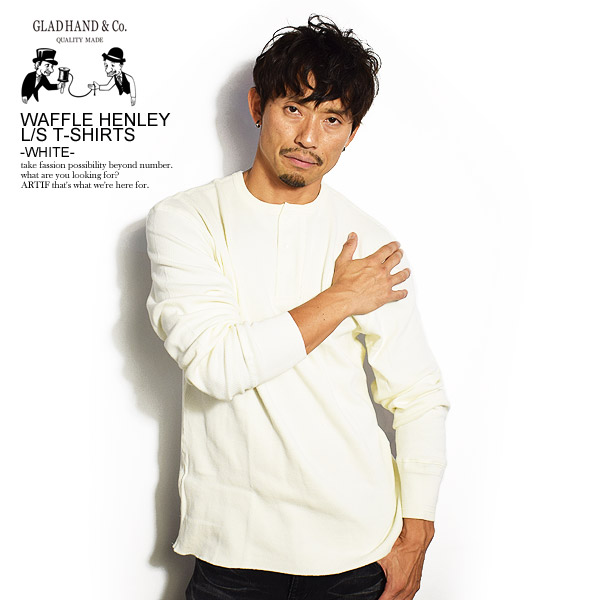 GLAD HAND グラッドハンド WAFFLE HENLEY L/S T-SHIRTS -WHITE- メンズ Tシャツ 長袖 ロンT ヘンリーネック ストリート atftps