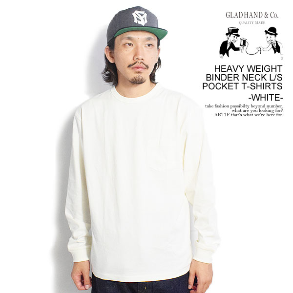GLAD HAND グラッドハンド HEAVY WEIGHT BINDER NECK L/S POCKET T-SHIRTS -WHITE- メンズ Tシャツ 長袖 パックTシャツ atftpsの通販は 6,149円