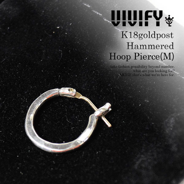 VIVIFY ビビファイ K18goldpost Hammered Hoop Pierce(M) メンズ アクセサリー ピアス シルバー ストリート atfacc