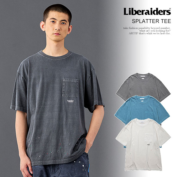 Liberaiders リベレイダース SPLATTER TEE メンズ Tシャツ 半袖 ペイント加工 送料無料 ストリート atftps