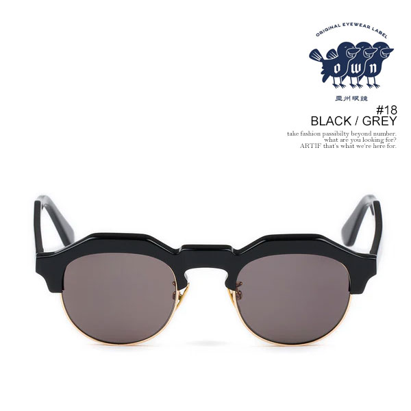 OWN オウン #18 BLACK / GREY サングラス メガネ クラウンパントタイプ カラーレンズ アイウェア 送料無料 ストリート atfacc