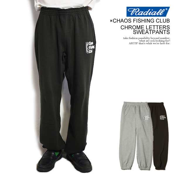 RADIALL×CHAOS FISHING CLUB ラディアル CHROME LETTERS - SWEATPANTS