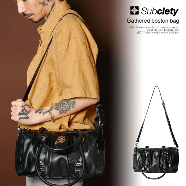 SUBCIETY サブサエティ Gathered boston bag メンズ ショルダーバッグ ボストンバッグ 2way カバン フェイクレザー 送料無料 atfacc