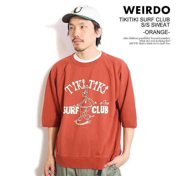 WEIRDO ウィアード TIKITIKI SURF CLUB - S/S SWEAT -ORANGE