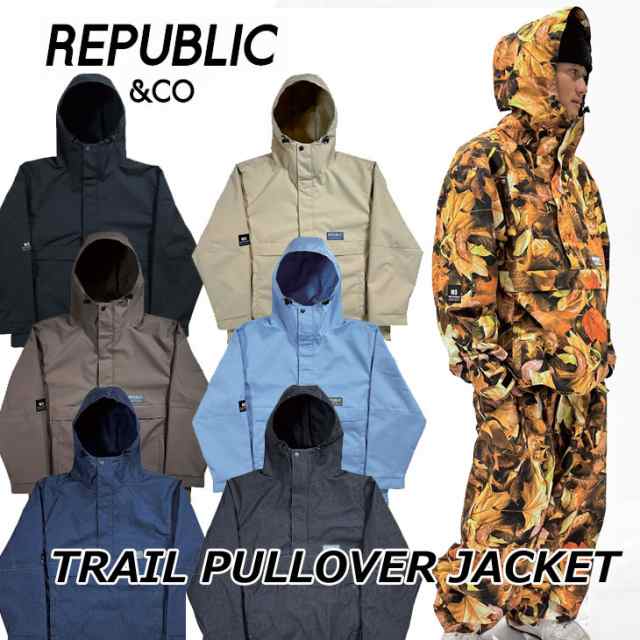 24-25 REPUBLIC＆CO リパブリック SNOW WEAR ウエアー スノーボード TRAIL PULLOVER JACKET トレイルプルオーバー ship1