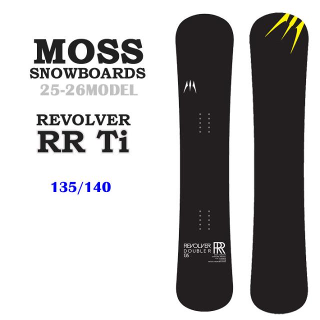 [予約商品] 25-26 MOSS モス REVOLVER RR Ti リボルバー ダブルアール ティーアイ スノーボード 135cm 140cm メタル テクニカルボード カービング セミハンマーヘッド スノボ キッズ ジュニア 板 日本正規品の通販は