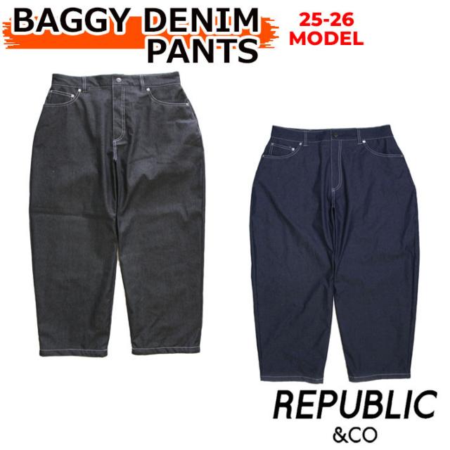 25-26 REPUBLIC & CO ウェア リパブリック BAGGY DENIM PANTS スノーボード バギー デニム パンツ メンズ レディース スノーボードウェア スノーウェアー アウトドア キャンプ 釣り スケートボード 2025 2026 日本正規品