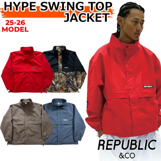 25-26 REPUBLIC & CO ウェア リパブリック HYPE SWING TOP JACKET スノーボード ハイプ スイングトップ ジャケット メンズ レディース スノーボードウェア スノーウェアー アウトドア キャンプ 釣り スケートボード 2025 2026 日本正規品