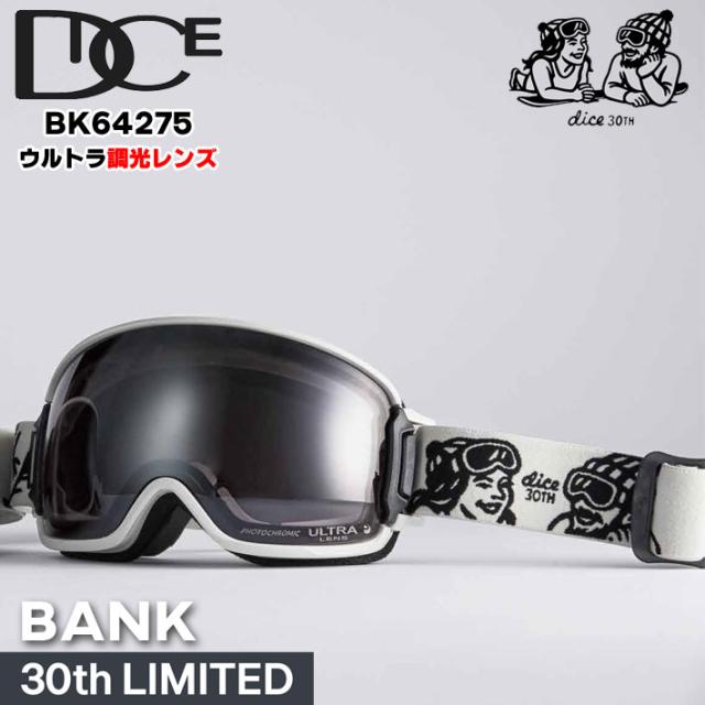 [予約商品] 26-27 DICE GOGGLES ゴーグル ダイス BANK 30th LIMITED MODEL バンク BK64275 リミテッドモデル 調光レンズ ジャパンフィット PHOTOCHROMIC 30周年 2026 2027 日本正規品 24,090円