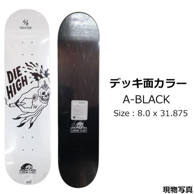 スケート デッキ LURKING CLASS ラーキングクラス スケートボード DIE HIGH DECK 8.0inch スケボー パーツ SKATE BOARD DECK