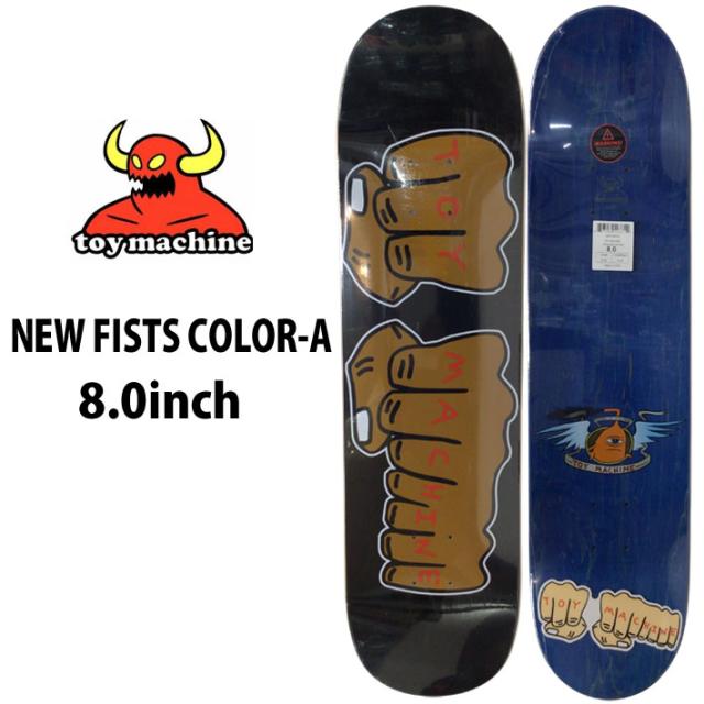 トイマシーン デッキ スケートボード NEW FISTS COLOR-A #03 [TM14] 8.0inch D1260