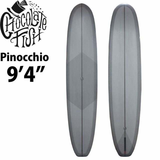 Chocolate Fish チョコレートフィッシュ サーフボード Pinocchio ピノキオ 9'4 [Grey] ロングボード シングル フィン  [営業所止め送料無料]の通販はau PAY マーケット - フォローズsurf&snow | au PAY マーケット－通販サイト