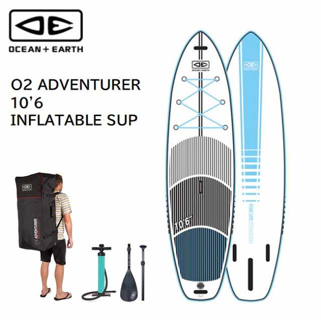 OCEAN&EARTH 02 ADVENTURER INFLATABLE SUP 10'6 インフレータブル ...