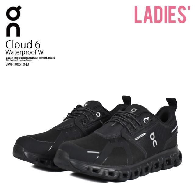 ON (オン) Cloud 6 Waterproof W (クラウド 6 ウォータープルーフ ウィメンズ) レディース ローカット スニーカー シューズ フットウェア 防水 軽量 タウンユース 普段使い カジュアル ストリート ランニング ウォーキング Black/Black (ブラック/ブラック) 3WF10051043