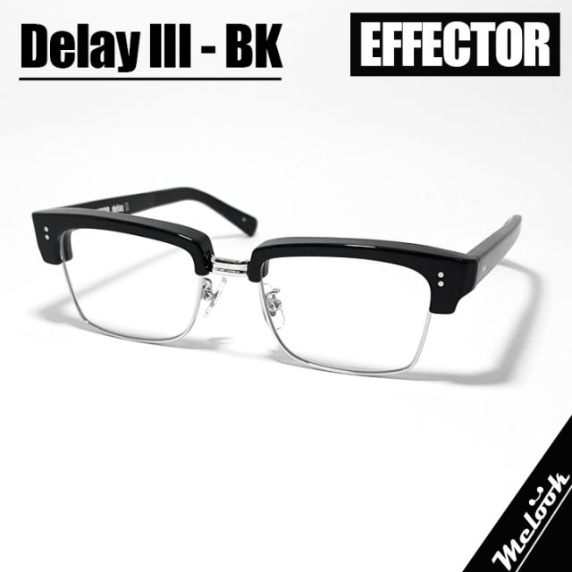 EFFECTOR エフェクター クラシック 眼鏡 メガネ フレーム サングラス delay3-BK 度付可 ブラック リビジョン製レンズでお好きなサングラス作成可能